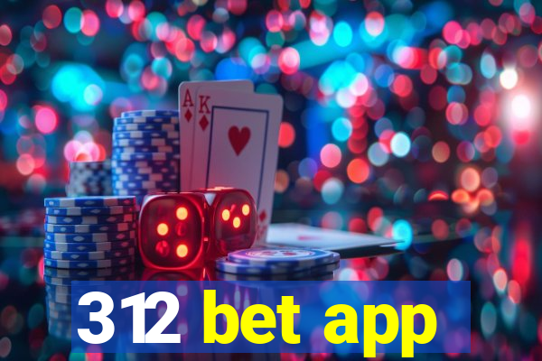 312 bet app